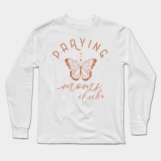 Praying Moms Club Long Sleeve T-Shirt